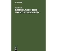 Grundlagen Der Praktischen Optik: Analyse Und Synthese Optischer Systeme