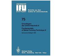 Grundlagen Der Umformtechnik - Stand Und Entwicklungstrends / Fundamentals Of Metal Forming Technique - State And Trends
