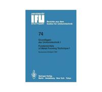 Grundlagen Der Umformtechnik - Stand Und Entwicklungstrends / Fundamentals Of Metal Forming Technique-State And Trends