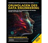 Grundlagen des Data Engineering: Kerntechniken für die Datenanalyse mit Pandas, NumPy und Scikit-Learn
