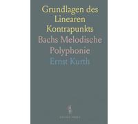 Grundlagen des Linearen Kontrapunkts: Bachs Melodische Polyphonie