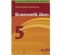 Grundlagen Deutsch. Grammatik üben. 5. Schuljahr. Neugestaltung. RSR 2006