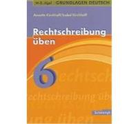 Grundlagen Deutsch. Rechtschreibung ben 6. Schuljahr. RSR 2006