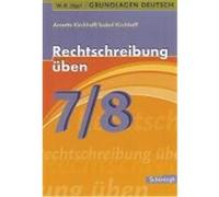 Grundlagen Deutsch. Rechtschreibung üben 7./8. Schuljahr/Mit Lösungen