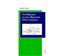 Grundlegungen zu einer allgemeinen affinen Geometrie Schmidt, Stefan E. (Auteur)