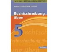 Grundlg. Deutsch. Rechtschr. üben 5. Schuljahr