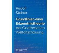 Grundlinien einer Erkenntnistheorie der Goetheschen Weltanschauung mit besonderer Rücksicht auf Schiller: Zugleich eine Zugabe zu "Goethes ... in Kürschners "Deutsche National-Litteratur"