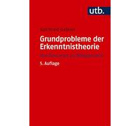 Grundprobleme der Erkenntnistheorie: Von Descartes zu Wittgenstein