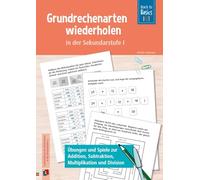Grundrechenarten wiederholen in der Sekundarstufe I: Übungen und Spiele zur Addition, Subtraktion, Multiplikation und Division