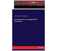 Grundriss Der Forst- Und Jagdgeschichte Deutschlands