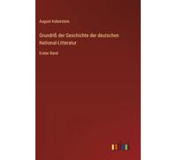 Grundriß der Geschichte der deutschen National-Litteratur: Erster Band