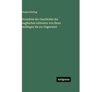 Grundriss der Geschichte der englischen Litteratur von ihren Anfängen bis zur Gegenwart