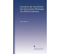 Grundriss der Geschichte der Klassischen Philologie von Alfred Gudeman (édition allemande)
