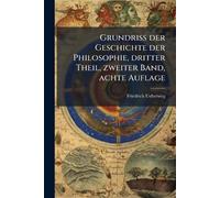Grundriss der Geschichte der Philosophie, dritter Theil, zweiter Band, achte Auflage