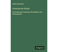 Grundriss der Physik: für Studierende, besonders für Mediziner und Pharmazeuten