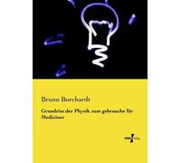 Grundriss Der Physik Zum Gebrauche Für Mediziner