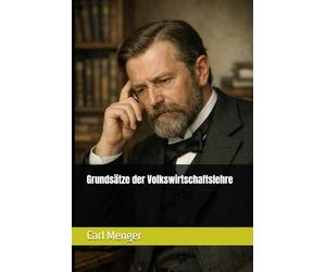Grundsätze der Volkswirtschaftslehre: Carl Menger