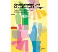 Grundschnitte und Modellentwicklungen - Schnittkonstruktion für Damenmode: Band 1
