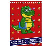 Grundschule Tier Kalender - Tier Wandkalender für Vorschule, Grundschule und Kinderzimmer (Tischkalender 2026 DIN A5 hoch), CALVENDO Monatskalender: ... für Vorschule, Grundschule und Kinderzimmer