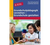 Grundschulpädagogik Verstehen - Grundschule Gestalten
