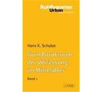 Grundstrukturen der Verfassung im Mittelalter 1 Schulze, Hans K. (Auteur)