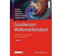 Grundwissen Mathematikstudium: Analysis Und Lineare Algebra Mit Querverbindungen