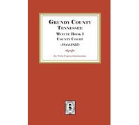 Grundy County Tennessee Minute Book 1 County Court, 1844-1855
