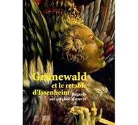 Grunewald Et Le Retable D'Issenheim , Regards Sur Une Chef-D'Oeuvre Beguerue - Depaepe Pan (Auteur)