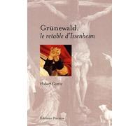 Grunewald le retable d'Issenheim