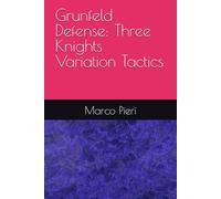 Grunfeld Defense: Three Knights Variation Tactics