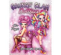 Grunge Glam Dollface Left-Handed Edition: An Alternative Fashion Girl Coloring Collection with Bold Attitude, Messy Glamour, and Stylized Edge