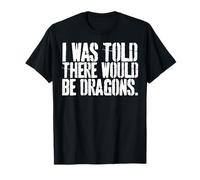Grunge on m'a Dit qu'il y aurait des Dragons Funny Dragon Lover T-Shirt