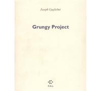 Grungy Project - Joseph Guglielmi - P.o.l. - broché - Livre