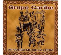 Grupo Caribe - Un Congo Me Dio la Letra [Import]