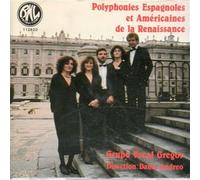 GRUPO CORAL GREGOR-POLYPHONIES ESPAGNOLES ET AMERI by GRUPPO VOCALE GREGOR (coro) (1992-02-04)