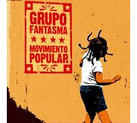 Grupo Fantasma - Movimiento Popular