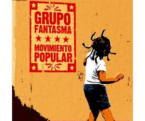 Grupo Fantasma - Movimiento Popular