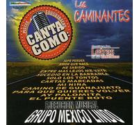 Grupo Mexico Lindo - Pistas: Canta Como Los Caminantes