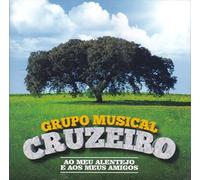 Grupo Musical Cruzeiro - O Meu Alentejo E Aos Meus Amigos [CD] 2017