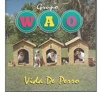 Grupo Wao - Vida De Perro