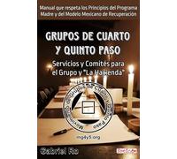 Grupos de Cuarto y Quinto Paso: Servicios y comités para el Grupo y "La Hacienda"