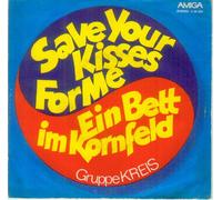 Gruppe Kreis: - 2 Titel: Ein Bett im Kornfeld, Save Your Kisses For Me: Erscheinungsjahr 1975