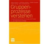 Gruppenprozesse verstehen Antons, Klaus, Amann, Andreas, Clausen, Gisela, König, Oliver, Schattenhofer, Karl (Auteur)