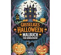 Gruseliges Halloween Malbuch für Teenager & Erwachsene (Anfänger) für kreativen Stressabbau und entspannte Herbststunden: Feiere Halloween nicht nur - ... hinein! | Geschenkidee für Halloween-Fans