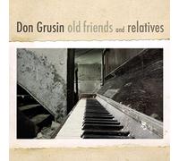 Grusin, Don - Old Friends & Relatives