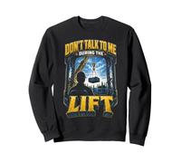 Grutier Dont Talk to Me During The Lift Sweatshirt