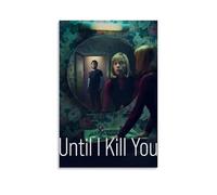 GSARUWEHRH Poster « Until I Kill You » - Impression sur toile vintage et esthétique - Peinture décorative pour salon, chambre à coucher - 20 x 30 cm - Style sans cadre