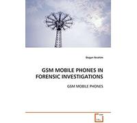 Gsm Mobile Phones In Forensic Investigations