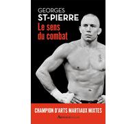 GSP : Le Sens du combat - Georges St-Pierre - Arthaud - Poche - Guide