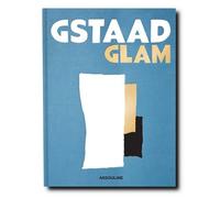 Gstaad Glam - Geoffrey Moore - Assouline Eds - relié - Beau livre